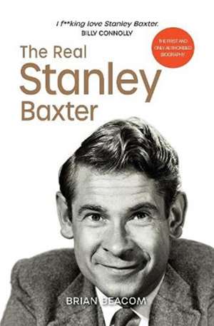 Beacom, B: Real Stanley Baxter de Brian Beacom