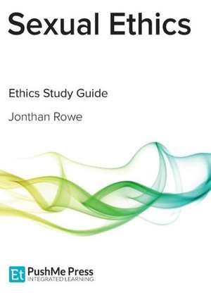 Sexual Ethics Study Guide de Jonathan Rowe