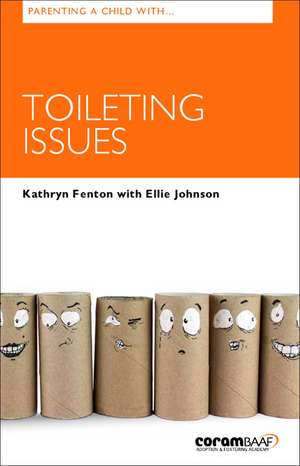 Parenting a Child with Toileting Issues de Kathryn Fenson