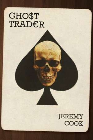 Ghost Trader de Jeremy Cook