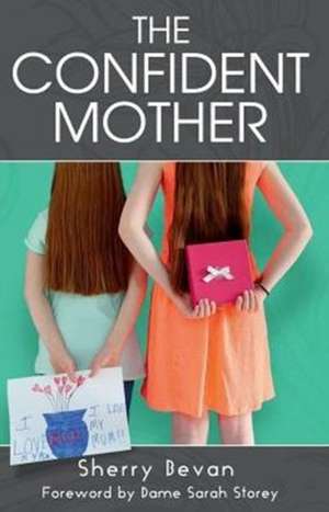 The Confident Mother de Sherry Bevan