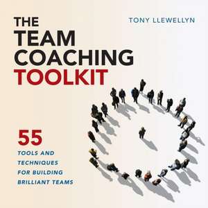 The Team Coaching Toolkit de Tony Llewellyn