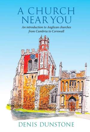 A Church Near You de Denis Dunstone