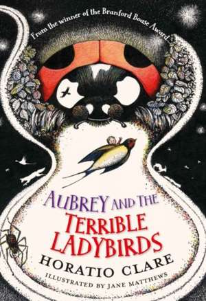 Aubrey and the Terrible Ladybirds de Horatio Clare