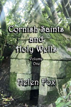 Cornish Saints and Holy wells de Helen Fox