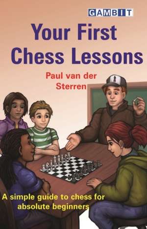 Your First Chess Lessons de Paul Van Der Sterren