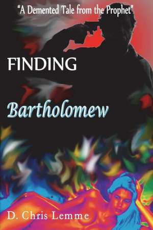 Finding Bartholomew de D. Chris Lemme