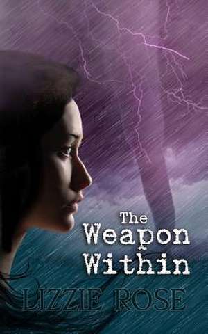 The Weapon Within de Lizzie Rose