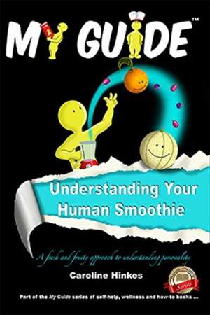 Understanding Your Human Smoothie de Caroline Hinkes