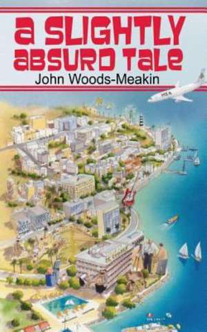 A Slightly Absurd Tale de John Woods-Meakin