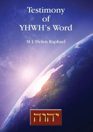 Testimony of YHWH's Word de Helen Raphael