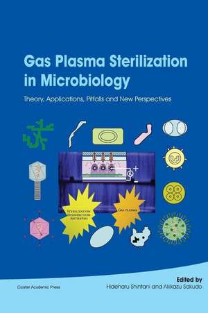 Gas Plasma Sterilization in Microbiology de Akikazu Sakudo