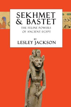 Sekhmet & Bastet de Lesley Jackson