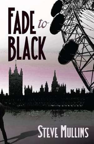 Fade to Black de Steve Mullins