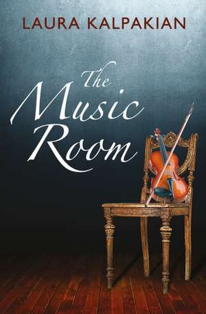 The Music Room de Laura Kalpakian