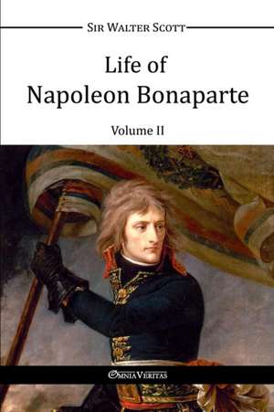 Life of Napoleon Bonaparte II de Walter Scott