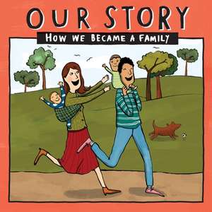 OUR STORY - HOW WE BECAME A FAMILY (4) de Donor Conception Network