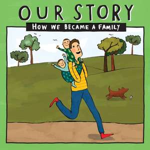 OUR STORY - HOW WE BECAME A FAMILY (24) de Donor Conception Network