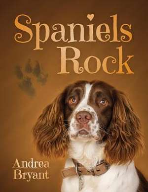 Spaniels Rock de Andrea Bryant