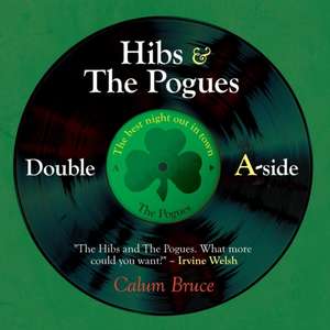 Hibs & The Pogues de Calum Bruce