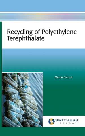 Recycling of Polyethylene Terephthalate de Martin J Forrest