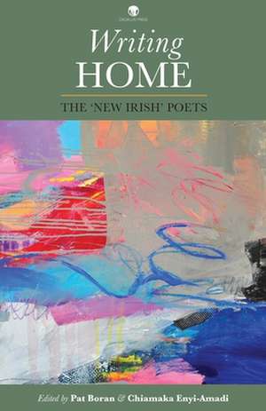 Writing Home: The 'New Irish' Poets de Pat Boran