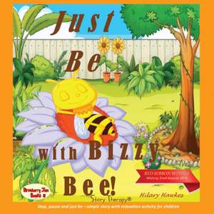 Just Be with Bizzy Bee de Hilary Hawkes