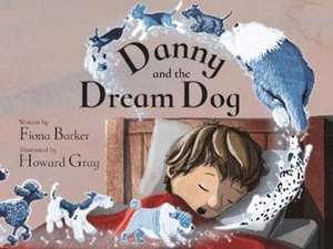 Danny and the Dream Dog de Fiona Barker