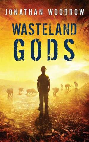 Wasteland Gods de Jonathan Woodrow