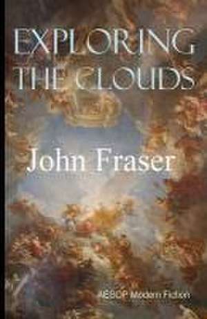 Exploring the Clouds de John Fraser