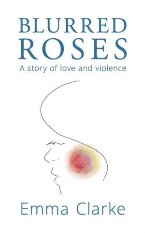 Blurred Roses de Emma Clarke