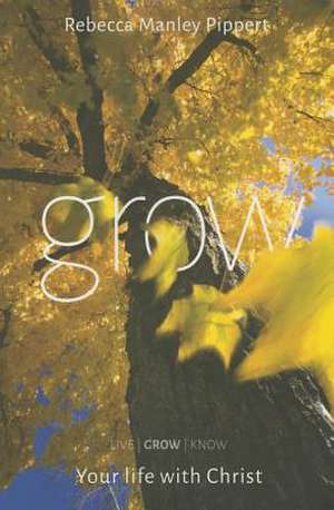 Grow (Handbook) de Rebecca Manley Pippert