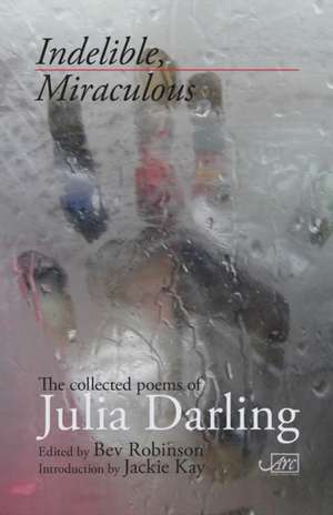 Indelible, Miraculous de Julia Darling