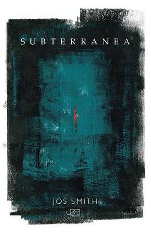 Subterranea de Jos Smith