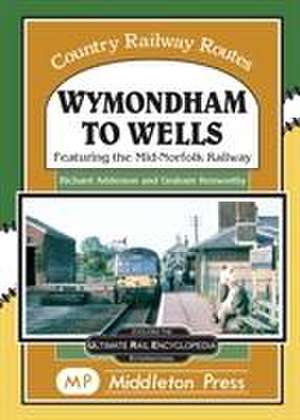 Wymondham To Wells. de RICHARD ADDERSON