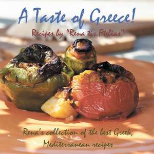 A Taste of Greece! - Recipes by Rena Tis Ftelias de Eirini Togia