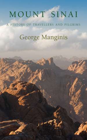 Mount Sinai – A History of Travellers and Pilgrims de George Manginis