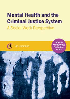 Mental Health and the Criminal Justice System de Ian Cummins