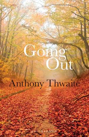 Going Out de Anthony Thwaite