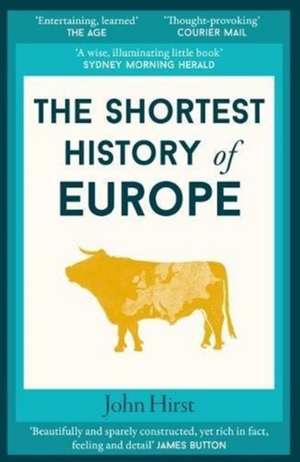 The Shortest History of Europe de John Hirst