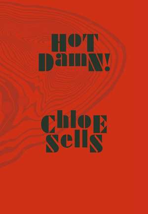 Hot Damn! de Chloe Sells