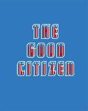 The Good Citizen de Ben Rasmussen