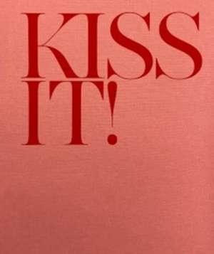 Kiss It! de Abbie Trayler-Smith