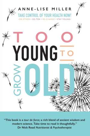 Too Young to Grow Old de Anne-Lise Miller