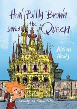 How Billy Brown Saved the Queen de Alison Healy