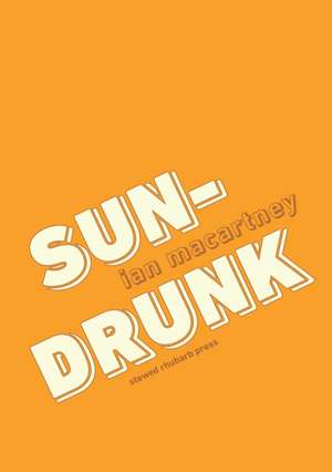 sun-drunk de Ian Macartney
