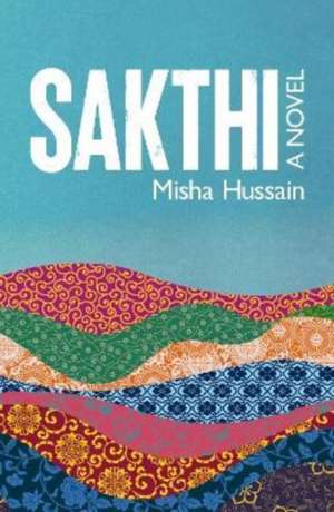 SAKTHI de Misha Hussain