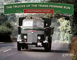 The Trucks of the Trans Pennine Run: A Photographic History de Roy Dodsworth