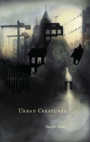 Urban Creatures de Sarah Gray