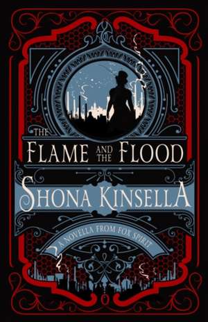 The Flame and The Flood de Shona Kinsella